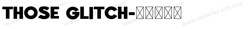 Those Glitch字体转换